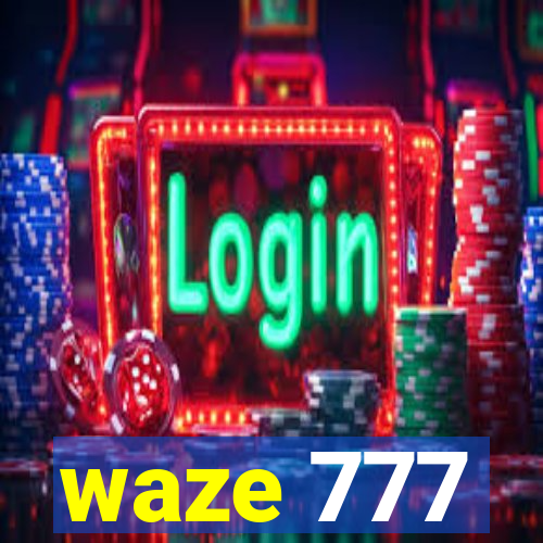 waze 777